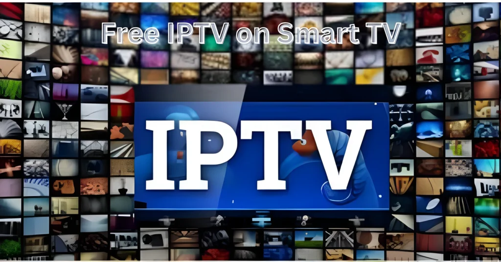 Free IPTV on Smart TV