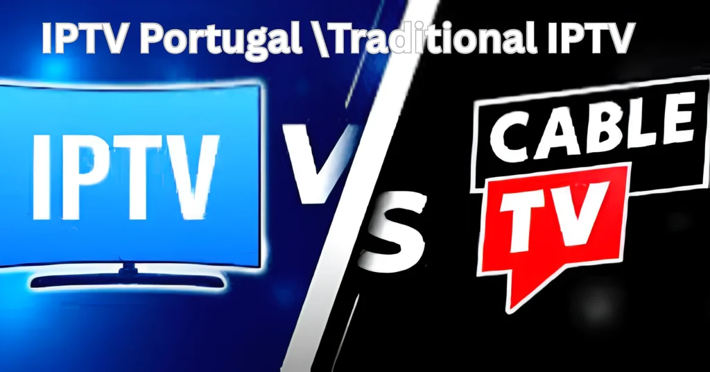 IPTV Portugal \Traditional IPTV