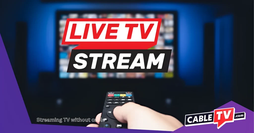 Streaming TV without cable