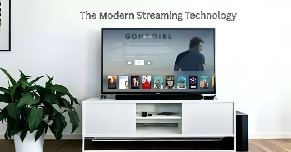 The Modern Streaming Technology