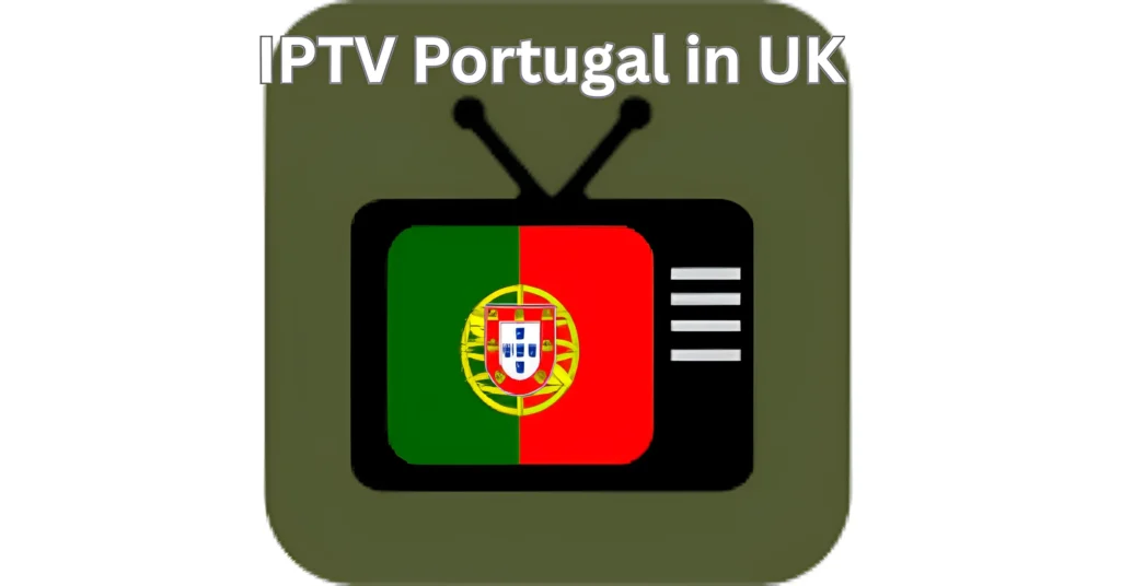 IPTV Portugal in UK