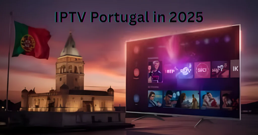 IPTV Portugal in 2025
