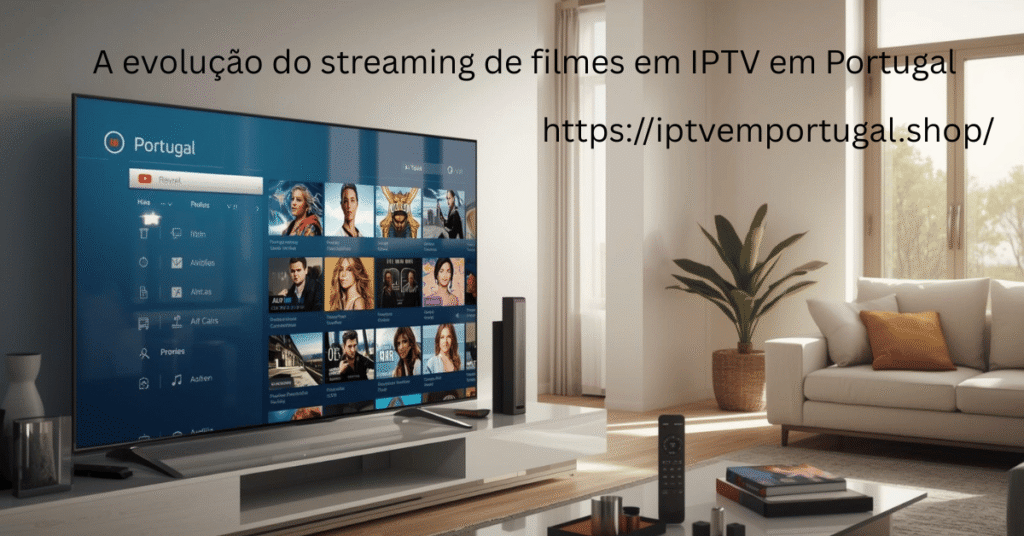 Streaming de filmes em IPTV em Portugal