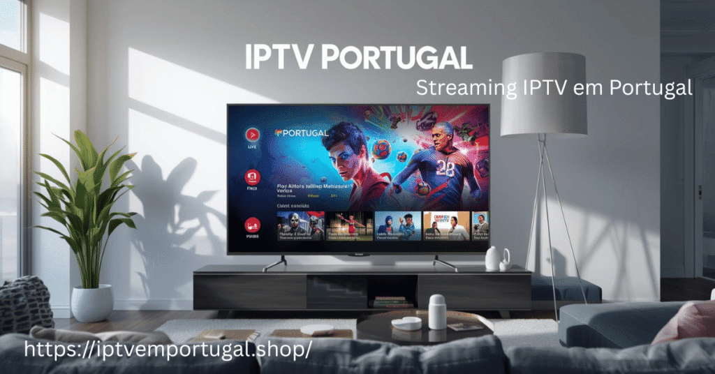 Streaming IPTV em Portugal