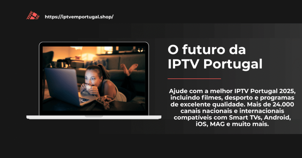 O futuro da IPTV Portugal