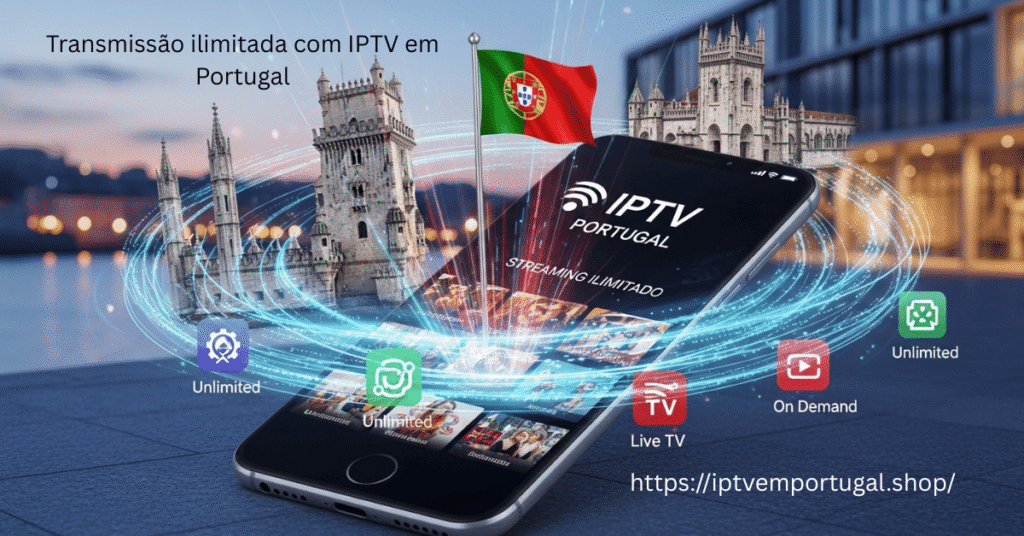 Transmissão ilimitada com IPTV